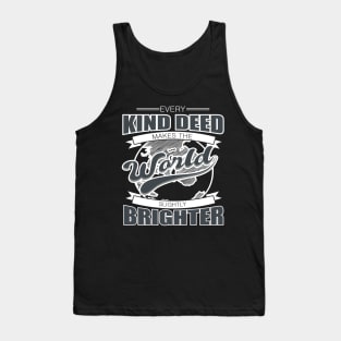 'Every Kind Deed Makes The World Slightly Brighter' Food and Water Relief Shirt Tank Top